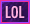 lol